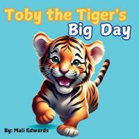 Toby the Tiger's Big Day