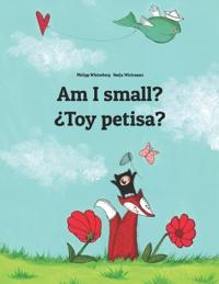 Am I small? ¿Toy petisa?