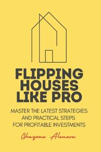 Flipping Houses Like Pro