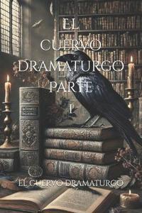 El cuervo dramaturgo Parte 1
