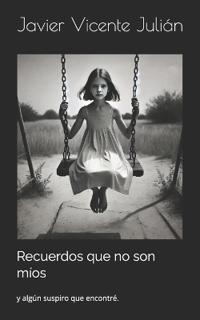 Recuerdos que no son míos.