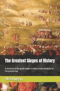 The Greatest Sieges of History