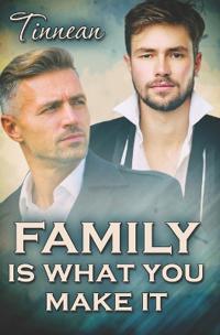 Family Is What You Make It