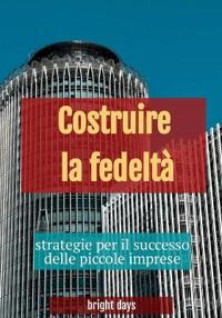 Costruire la fedeltà