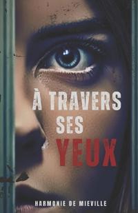 À travers ses yeux