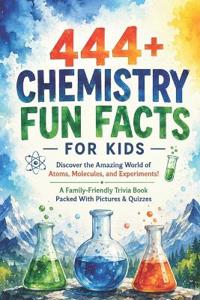 444+ Chemistry Fun Facts for Kids