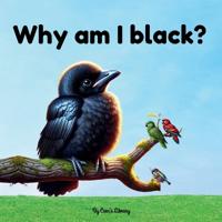 Why Am I Black? - Coco The Sad Crow Children Storybook
