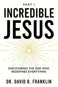 Incredible Jesus