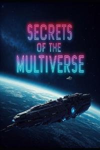 Secrets of the Multiverse
