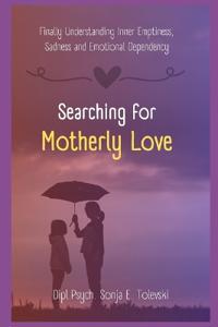 Searching for motherly love