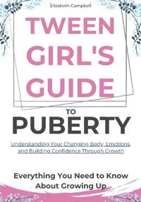 Tween Girl's Guide To Puberty
