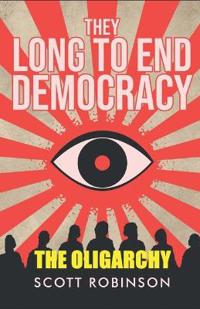They Long to End Democracy