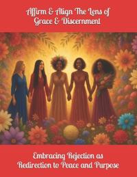 Affirm & Align The Lens of Grace & Discernment