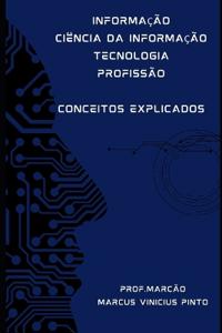 Informação - Ciência Da Informação - Tecnologia - Profissão