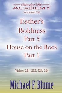 Esther's Boldness Part 5 / House on the Rock Part 1