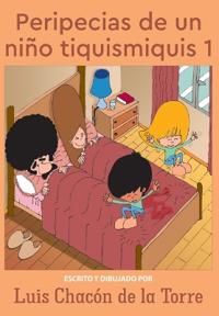 Peripecias de Un Niño Tiquismiquis 1