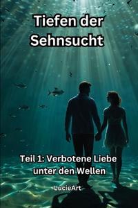 Tiefen der Sehnsucht