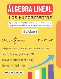 Álgebra Lineal (Los Fundamentos)