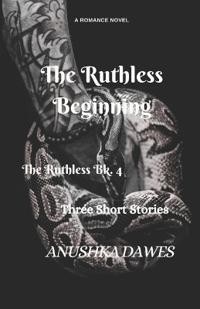 The Ruthless Beginnings