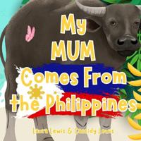 My Mum Comes From The Philippines