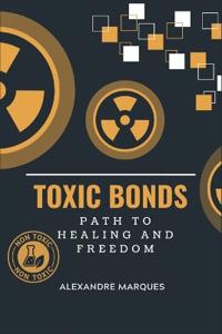 Toxic Bonds