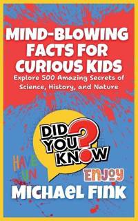 Mind-Blowing Facts for Curious Kids