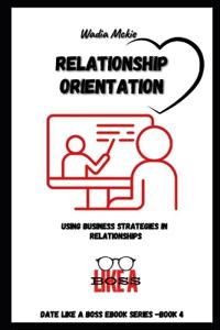 Relationship Orientation!