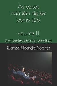 As coisas não têm de ser como são