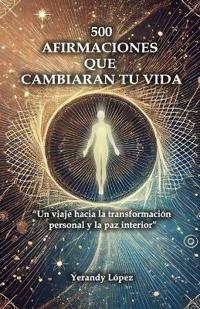 500 Afirmaciones Que Cambiaran Tu Vida