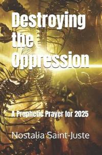 Destroying the Oppression
