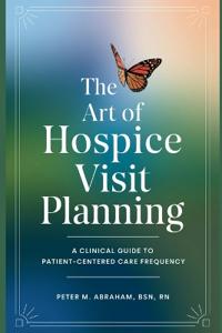 The Art of Hospice Visit Planning