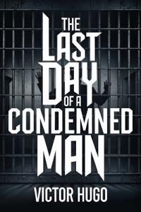 The Last Day of a Condemned Man