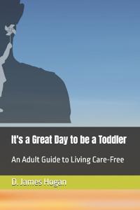 It's a Great Day to be a Toddler