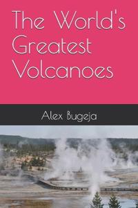 The World's Greatest Volcanoes