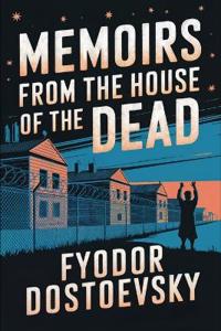 Memoirs from the House of the Dead