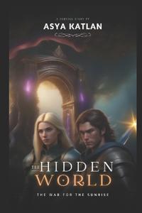 The Hidden World (The war for the Sunrise)