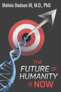 The Future of Humanity is Now