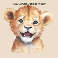 Leo, Le Petit Lion Courageux
