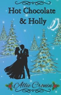 Hot Chocolate & Holly
