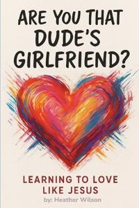 Are You That Dude's Girlfriend?