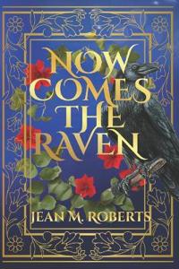 Now Comes The Raven