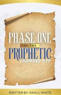 Phase One Of The Prophetic