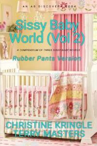 Sissy Baby World Vol 2 (Rubber Pants Version)