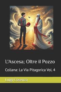 L'Ascesa; Oltre il Pozzo