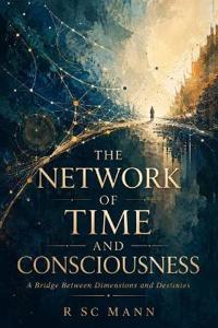 The Network Of Time And Consciousness