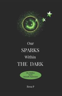 Our Sparks Within The Dark