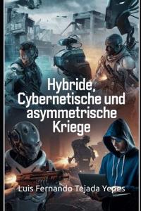 Hybride, cybernetische und asymmetrische Kriege