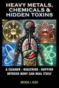 Heavy Metals, Chemicals & Hidden Toxins