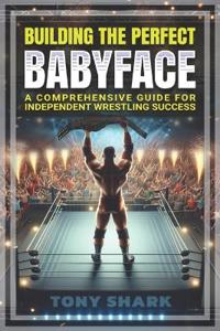 Building the Perfect Babyface