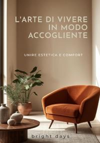 L'arte di vivere in modo accogliente